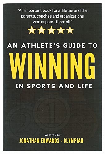Stock image for An Athletes Guide To Winning In Sports and Life: For athletes with big dreams and the parents and coaches who support them. for sale by Zoom Books Company