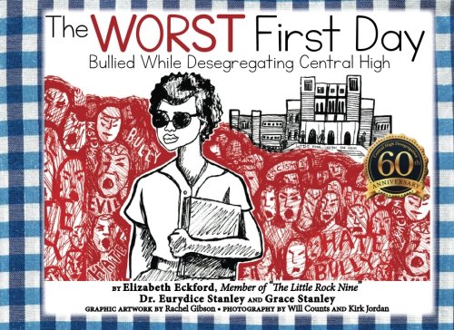 9780999766170: The Worst First Day: Bullied While Desegregating Central High