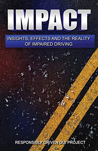Stock image for Impact : Insights, Effects and the Reality of Impaired Driving for sale by Better World Books