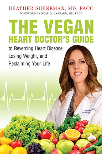 Stock image for The Vegan Heart Doctor's Guide to Reversing Heart Disease, Losing Weight, and Reclaiming Your Life for sale by ThriftBooks-Atlanta