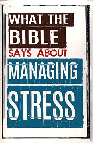 Beispielbild fr What The Bible Says About Managing Stress zum Verkauf von Better World Books