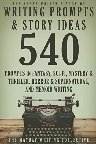 Beispielbild fr The Genre Writer's Book of Writing Prompts & Story Ideas: 540 Creative Writing Prompts in the Genres of Fantasy, Sci-Fi, Mystery & Thriller, Horror & . (The Genre Writer's Creativity Collection) zum Verkauf von AwesomeBooks