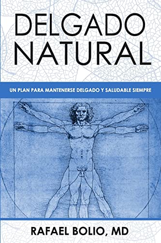 Beispielbild fr Delgado Natural : Un Plan para Mantenerte Delgado y Saludable Siempre zum Verkauf von Better World Books