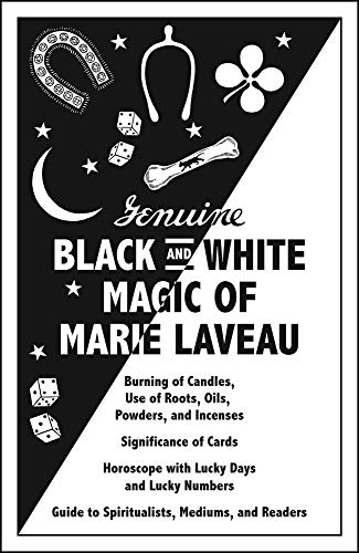 Stock image for Genuine Black and White Magic of Marie Laveau: Hoodoo's Earliest Grimoire and Spell Book for sale by GF Books, Inc.