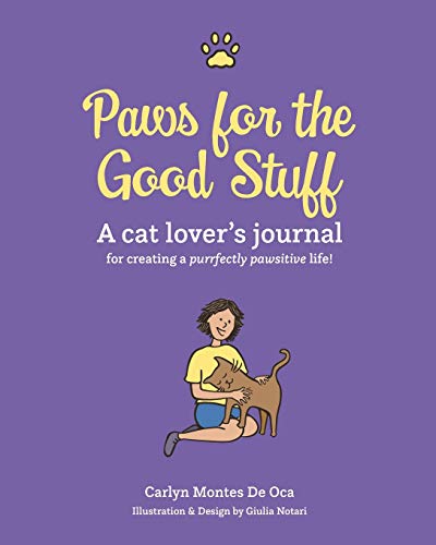 Imagen de archivo de Paws for the Good Stuff: A cat lover's journal for creating a purrfectly pawsitive life a la venta por SecondSale