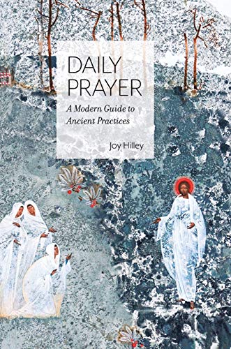 Beispielbild fr Daily Prayer: A Modern Guide to Ancient Practices zum Verkauf von Magers and Quinn Booksellers