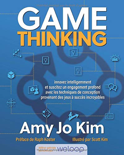 Imagen de archivo de Game Thinking: Innovez intelligemment et suscitez l'engagement profond avec les techniques de conception provenant des jeux ? succ?s (French Edition) a la venta por SecondSale