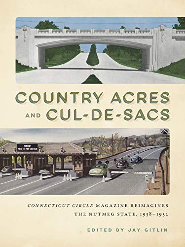 Imagen de archivo de Country Acres & Cul-de-Sacs: Connecticut Circle Magazine Reimagines the Nutmeg State a la venta por Powell's Bookstores Chicago, ABAA