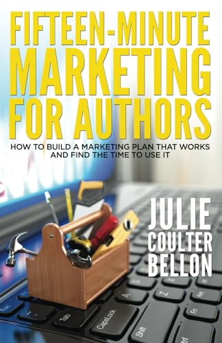 Beispielbild fr Fifteen-Minute Marketing for Authors---How to Build a Marketing Plan That Works and Find the Time to Use It zum Verkauf von GF Books, Inc.