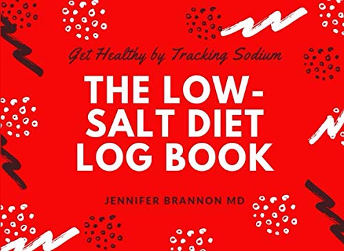 Imagen de archivo de The Low-Salt Diet Log Book: Get Healthy by Tracking Sodium a la venta por GF Books, Inc.