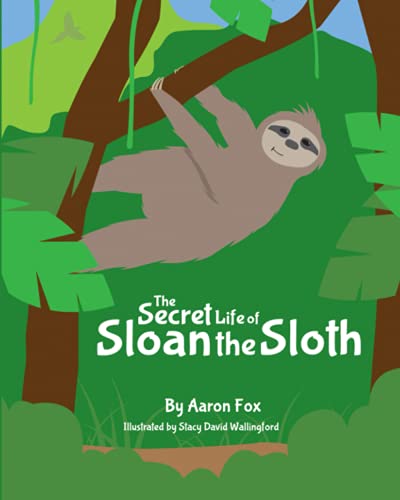 Imagen de archivo de The Secret Life of Sloan the Sloth a la venta por ThriftBooks-Atlanta