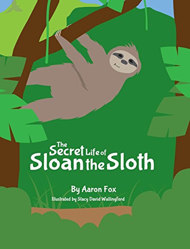 Imagen de archivo de The Secret Life of Sloan the Sloth a la venta por SecondSale