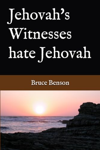 9780999803905: Jehovah's Witnesses hate Jehovah