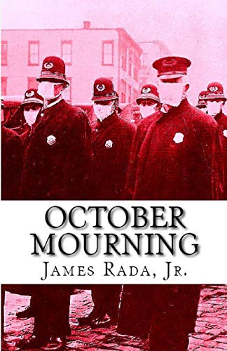 Beispielbild fr October Mourning: A Novel of the 1918 Spanish Flu Pandemic zum Verkauf von GF Books, Inc.