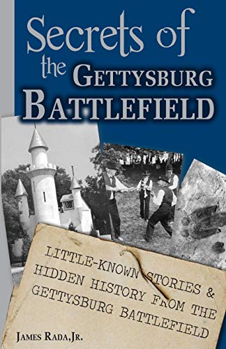 Beispielbild fr Secrets of the Gettysburg Battlefield: Little-Known Stories Hidden History From the Civil War Battlefield zum Verkauf von Mr. Bookman