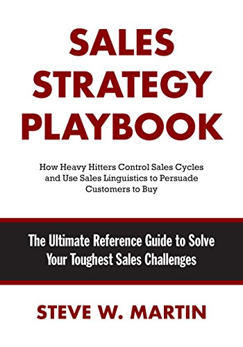 Beispielbild fr Sales Strategy Playbook: The Ultimate Reference Guide to Solve Your Toughest Sales Challenges zum Verkauf von Goodwill Books