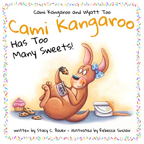 Beispielbild fr Cami Kangaroo Has Too Many Sweets: a children's book about honesty and self control (Cami Kangaroo and Wyatt Too) zum Verkauf von SecondSale
