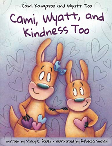 Beispielbild fr Cami, Wyatt and Kindness Too: A childrens activity book about compassion (Cami Kangaroo and Wyatt Too) zum Verkauf von Goodwill