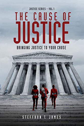 Stock image for The Cause of Justice: Bringing Justice to Your Cause (Justice Series) for sale by Lucky's Textbooks
