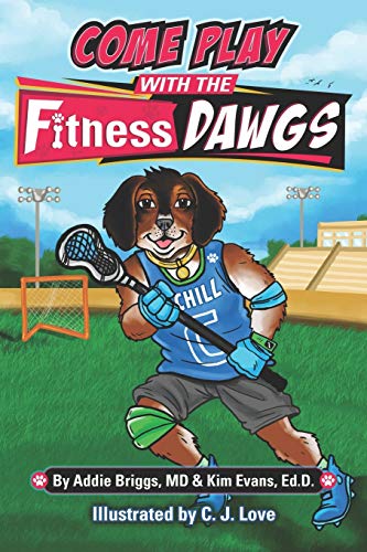 9780999814611: COME PLAY WITH THE Fitness DAWGS