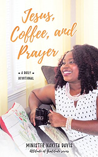 Stock image for Jesus, Coffee, and Prayer: A daily devotional for sale by ThriftBooks-Dallas