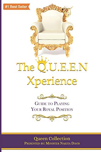 Stock image for The Q.U.E.E.N Xperience: Guide to Playing Your Royal Position for sale by THE SAINT BOOKSTORE