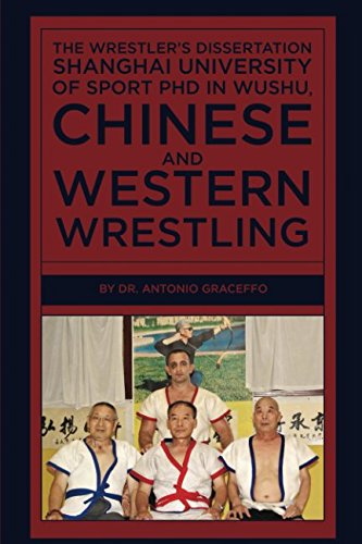Imagen de archivo de The Wrestler's Dissertation: Shanghai University of Sport PhD in Wushu, Chinese and Western Wrestling a la venta por SecondSale