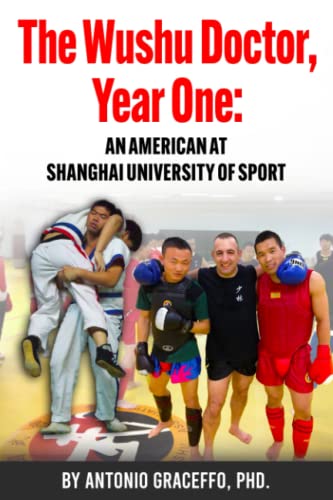 Imagen de archivo de The Wushu Doctor, Year One: An American at Shanghai University of Sport a la venta por Book Deals