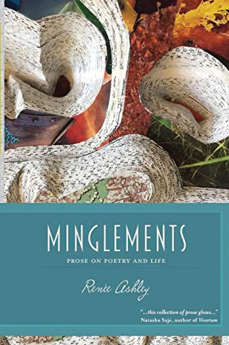 Beispielbild fr Minglements : Prose on Poetry and Life zum Verkauf von Better World Books