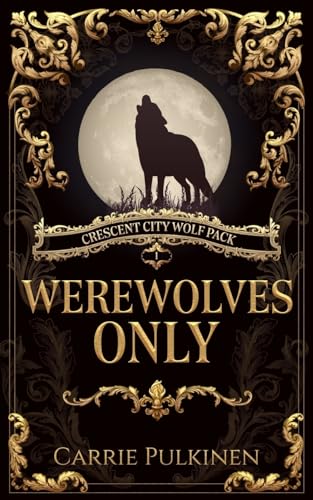 Stock image for Werewolves Only (Crescent City Wolf Pack) for sale by GF Books, Inc.