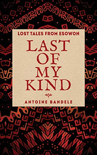 Stock image for Last of My Kind (Lost Tales from Esowon) for sale by Red's Corner LLC