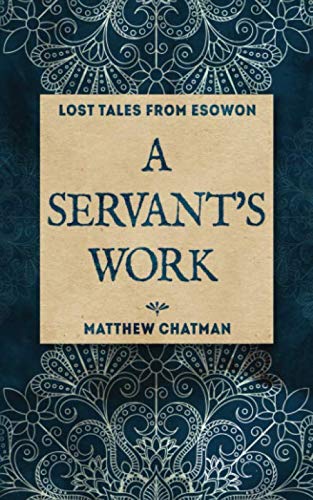 Stock image for A Servant's Work (Lost Tales From Esowon) for sale by Revaluation Books
