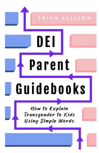 

How to Explain Transgenderism to Kids Using Simple Words (DEI Parent Guidebooks)