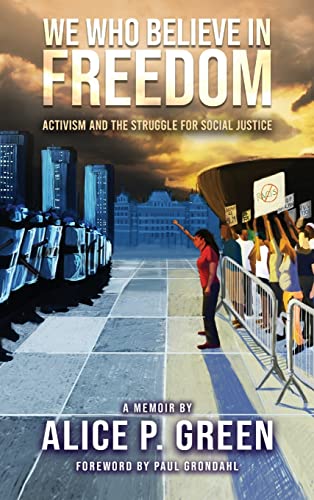 Stock image for We Who Believe in Freedom: Activism and the Struggle for Social Justice for sale by Bookmonger.Ltd