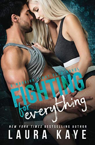 Stock image for Fighting for Everything : A Warrior Fight Club Novel for sale by Better World Books: West