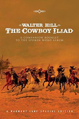 Beispielbild fr The Cowboy Iliad: A Special Companion Booklet To The Spoken Word Album zum Verkauf von HPB-Ruby