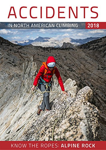 Beispielbild fr Accidents in North American Climbing 2018: Number 3; Issue 71 (Accidents in North American Mountaineering) zum Verkauf von Better World Books