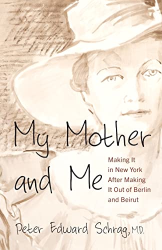 Imagen de archivo de My Mother and Me: Making It in New York After Making It Out of Berlin and Beirut a la venta por ThriftBooks-Atlanta