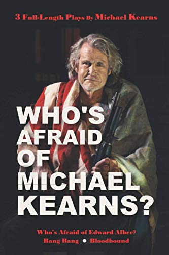 Imagen de archivo de Who's Afraid of Michael Kearns?: 3 Full-Length Plays by Michael Kearns a la venta por Bookmonger.Ltd