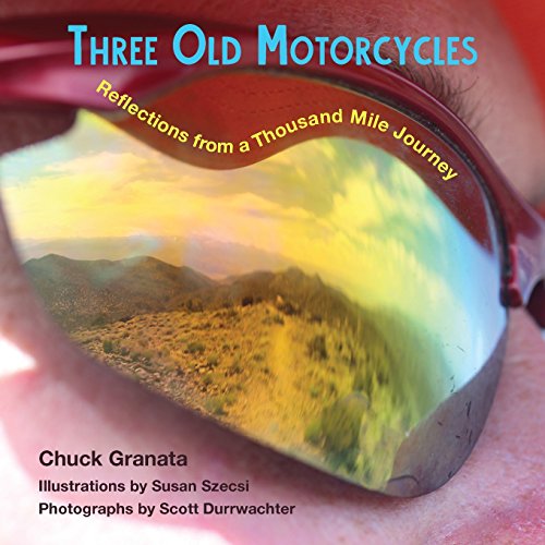 9780999874219: Three Old Motorcycles: Reflections from a Thousand Mile Journey