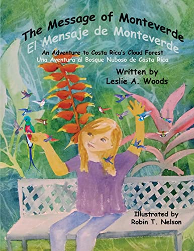 Beispielbild fr The Message of Monteverde / El Mensaje de Monteverde: An Adventure to Costa Rica's Cloud Forest / Una Aventura al Bosque Nuboso de Costa Rica (4) (Colibri Children's Adventures) zum Verkauf von BooksRun
