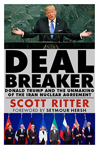 Beispielbild fr Dealbreaker: Donald Trump and the Unmaking of the Iran Nuclear Deal zum Verkauf von Books From California
