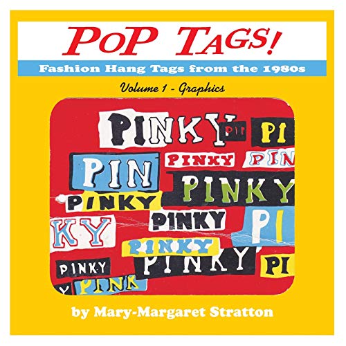 9780999874905: POP Tags Volume 1 - Graphics: Fashion Hang Tags from the 1980s
