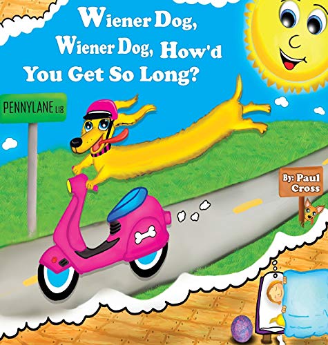 Stock image for Wiener Dog, Wiener Dog, How'd You Get So Long? (Skyler and Friends) for sale by GF Books, Inc.