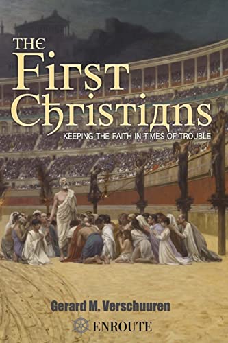 Stock image for The First Christians: Keeping the Faith in Times of Trouble for sale by Books Unplugged