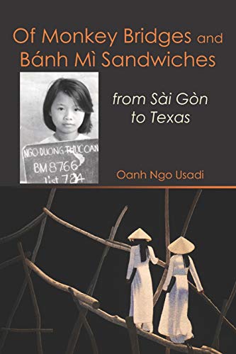 Beispielbild fr Of Monkey Bridges and Ba nh Mi  Sandwiches: from Sa i Go n to Texas zum Verkauf von BooksRun