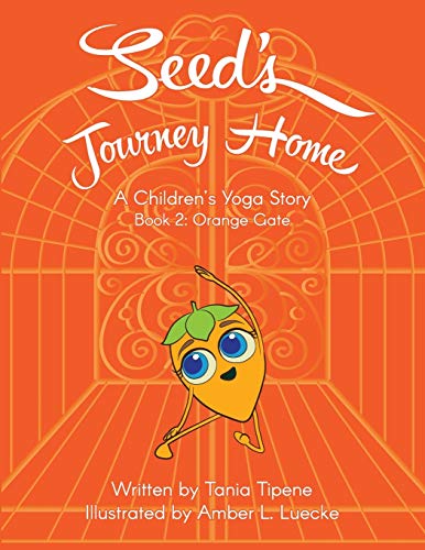 Stock image for Seed's Journey Home: Book 2: Orange Gate for sale by Lucky's Textbooks