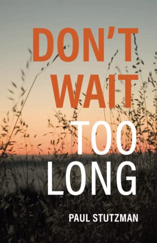 Imagen de archivo de Don't Wait Too Long a la venta por Bookmans