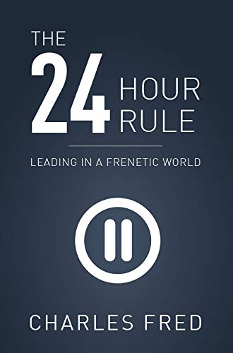 Imagen de archivo de The 24-Hour Rule: Leading in a Frenetic World a la venta por Goodwill of Colorado