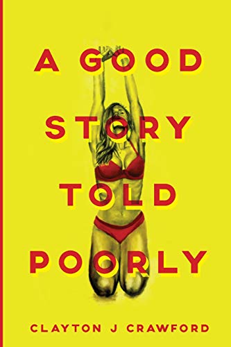 Imagen de archivo de A Good Story Told Poorly a la venta por ThriftBooks-Dallas